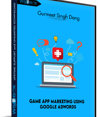 Game App Marketing Using Google Adwords – Gurmeet Singh Dang