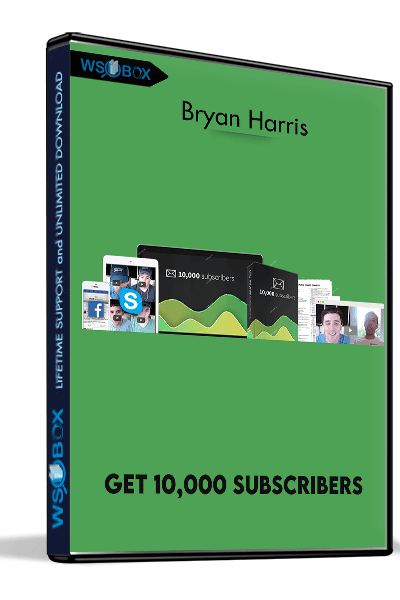 Get-10,000-Subscribers-–-Bryan-Harris