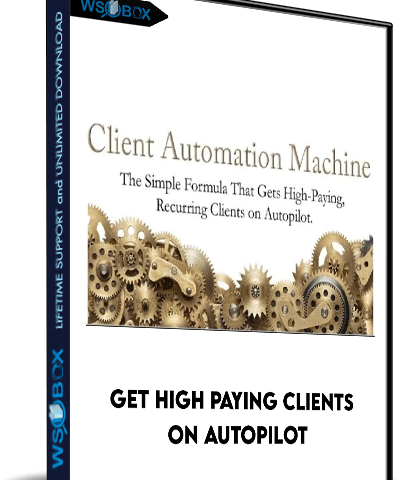 Get High Paying Clients On Autopilot