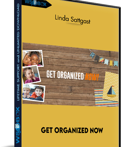 Get Organized Now – Linda Sattgast