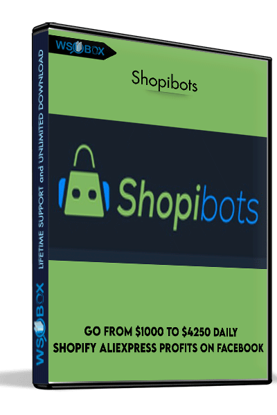 Go-From-$1000-To-$4250-Daily-Shopify-AliExpress-Profits-On-Facebook---Shopibots