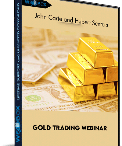 Gold Trading Webinar – John Carte And Hubert Senters