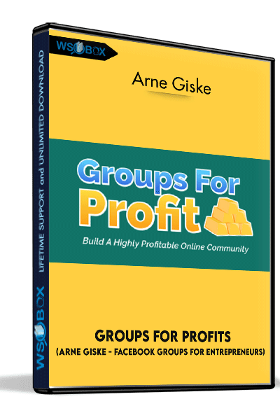 Groups-For-Profits-(Arne-Giske---Facebook-Groups-For-Entrepreneurs)---Arne-Giske