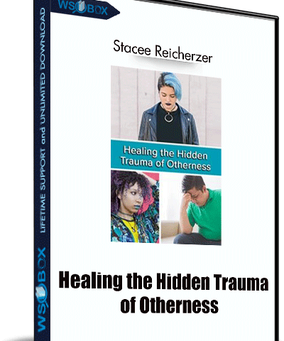 Healing The Hidden Trauma Of “Otherness”: Clinical Applications Of The Hero’s Journey Model – Stacee Reicherzer
