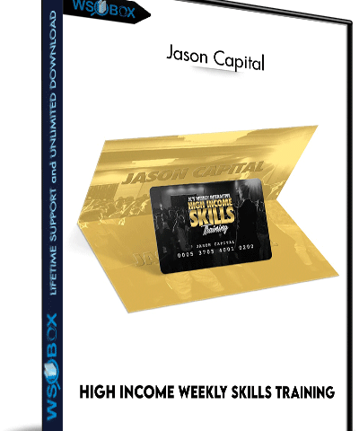 High Income Weekly Skills Training – Jason Capital