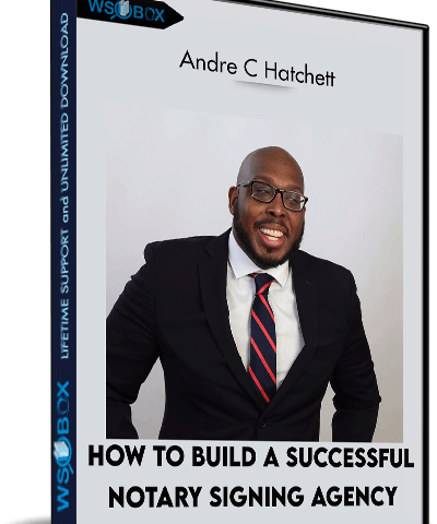 How To Build A Successful Notary Signing Agency – Andre C Hatchett