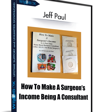 How To Make A Surgeon’s Income Being A Consultant – Jeff Paul