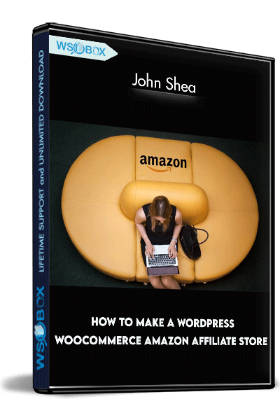 How-To-Make-a-Wordpress-WooCommerce-Amazon-Affiliate-Store---John-Shea