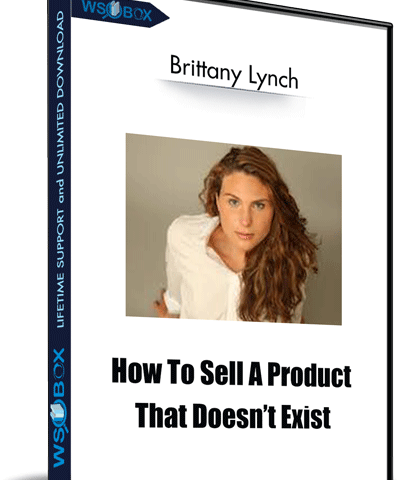 How To Sell A Product That Doesn’t Exist – Brittany Lynch