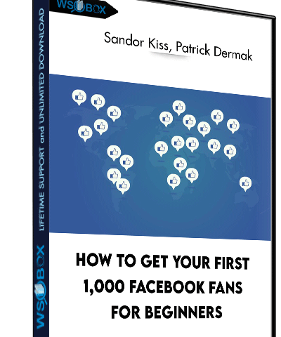 How To Get Your First 1,000 Facebook Fans For Beginners – Sandor Kiss, Patrick Dermak
