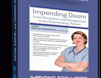 Impending Doom: Crisis Prevention and Management in the Deteriorating Patient – Rachel Cartwright-Vanzant