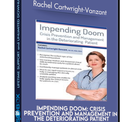 Impending Doom: Crisis Prevention And Management In The Deteriorating Patient – Rachel Cartwright-Vanzant