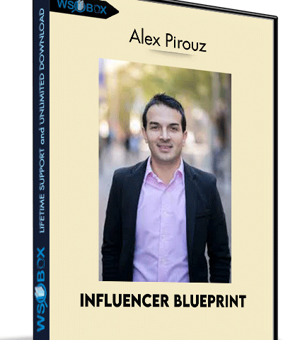 Influencer Blueprint – Alex Pirouz