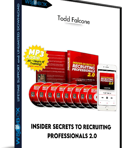 Insider Secrets To Recruiting Professionals 2.0 – Todd Falcone