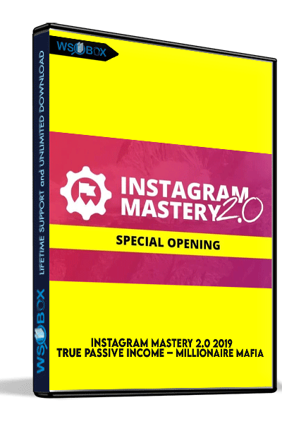 Instagram-Mastery-2.0-2019-True-Passive-Income-–-Millionaire-Mafia