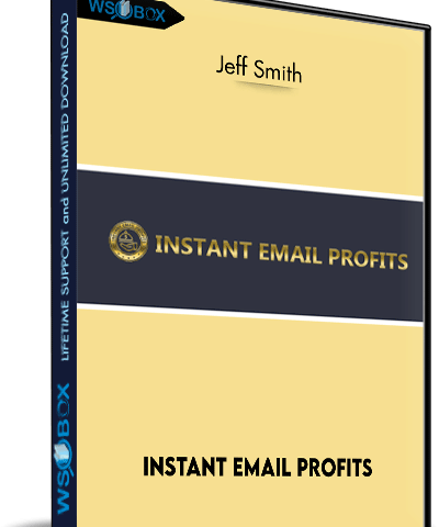 Instant Email Profits – Jeff Smith