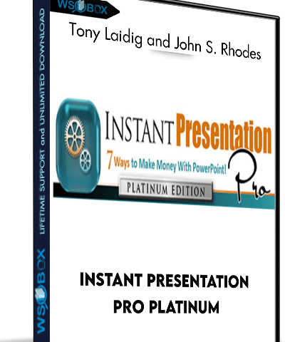 Instant Presentation Pro PLATINUM – Tony Laidig And John S. Rhodes