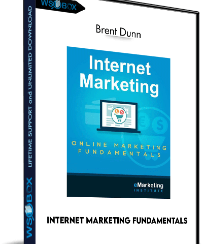 Internet Marketing Fundamentals – Brent Dunn