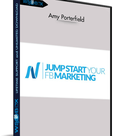 Jump Start Your FB Marketing – Amy Porterfield