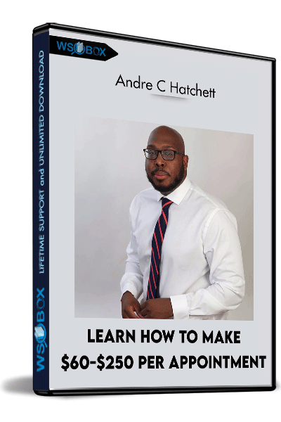 Learn-How-to-Make-$60-$250-Per-Appointment---Andre-C-Hatchett