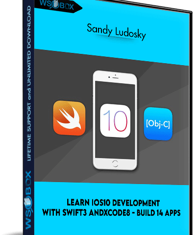 Learn IOS10 Development With Swift3 AndXcode8 – Build 14 Apps – Sandy Ludosky