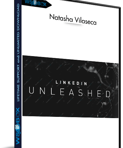 LinkedIn Unleashed – Natasha Vilaseca