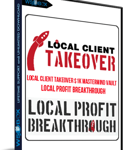 Local Client Takeover $1K Mastermind Vault + Local Profit Breakthrough – Mastermind Vaul