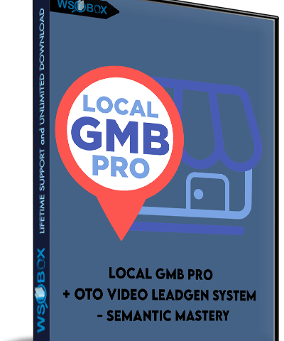 Local GMB Pro + OTO Video Leadgen System – Semantic Mastery