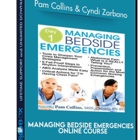 Managing Bedside Emergencies Online Course – Pam Collins & Cyndi Zarbano
