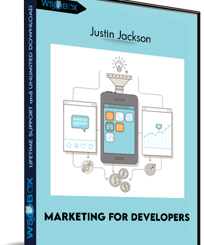 Marketing For Developers – Justin Jackson
