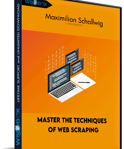 Master The Techniques Of Web Scraping – Maximilian Schallwig
