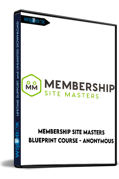 Membership Site Masters Blueprint Course – Anonymous