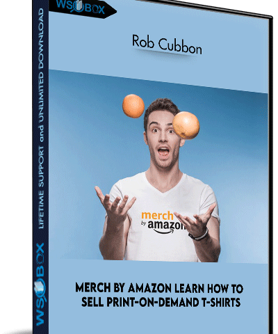 Merch By Amazon: Learn How To Sell Print-on-Demand T-Shirts – Rob Cubbon