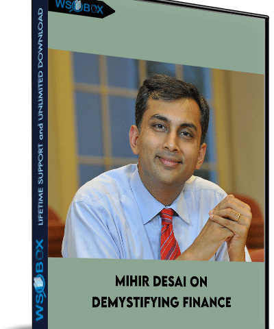Mihir Desai On Demystifying Finance