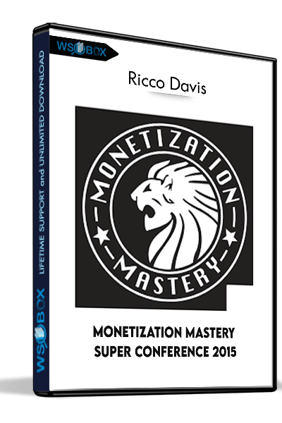 Monetization-Mastery-Super-Conference-2015-–-Ricco-Davis