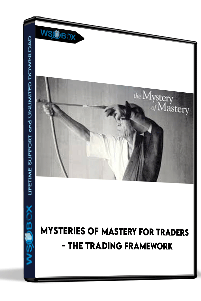 Mysteries-of-Mastery-for-Traders---The-Trading-Framework