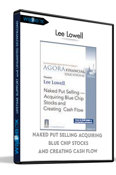 Naked-Put-Selling-Acquiring-Blue-Chip-Stocks-and-Creating-Cash-Flow---Lee-Lowell