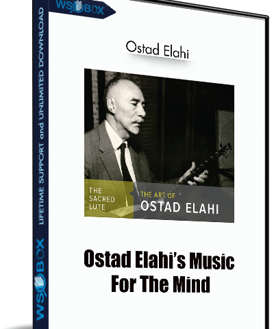 Ostad Elahi’s Music For The Mind – Ostad Elahi