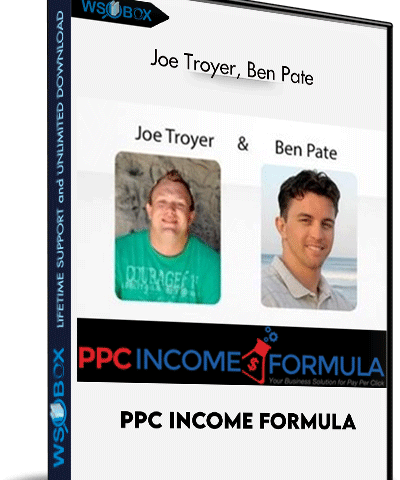 PPC Income Formula – Joe Troyer, Ben Pate