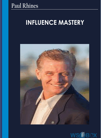 Influence Mastery – Paul Rhines