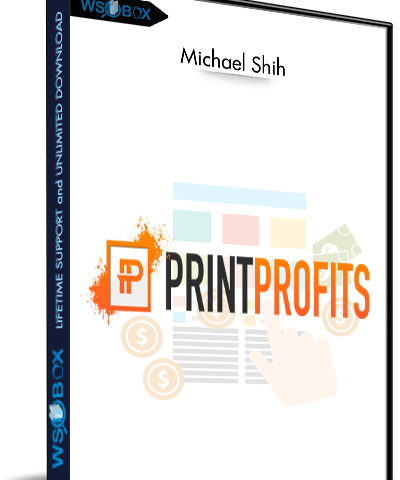 Print Profits – Michael Shih