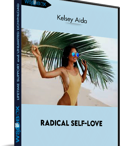 Radical Self-Love – Kelsey Aida