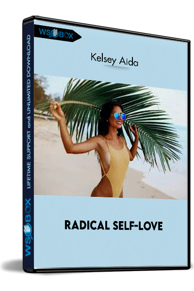 Radical-Self-Love-–-Kelsey-Aida