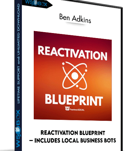 Reactivation Blueprint – Includes Local Business Bots – Ben Adkins