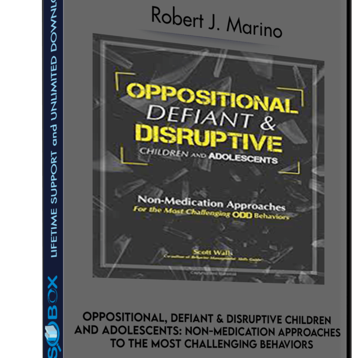 oppositional-defiant-disruptive-children-and-adolescents-non-medication-approaches-to-the-most-challenging-behaviors-robert-j-marino