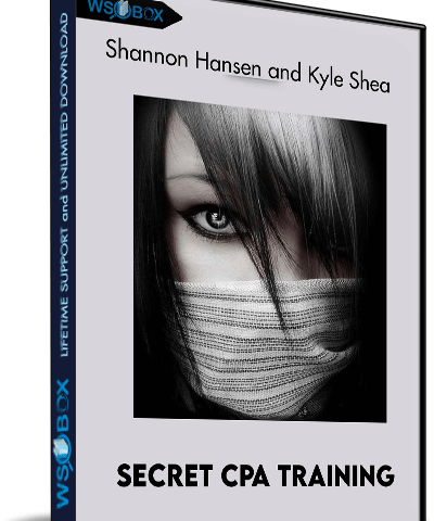 Secret CPA Training – Shannon Hansen And Kyle Shea
