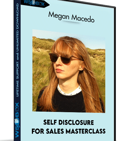 Self Disclosure For Sales Masterclass – Megan Macedo