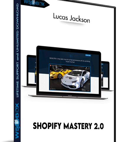 Shopify Mastery 2.0 – Lucas Jackson