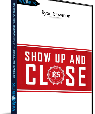 Show Up And Close – Ryan Stewman