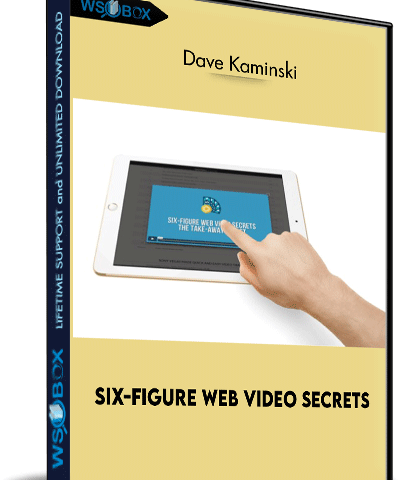 Six-Figure Web Video Secrets – Dave Kaminski